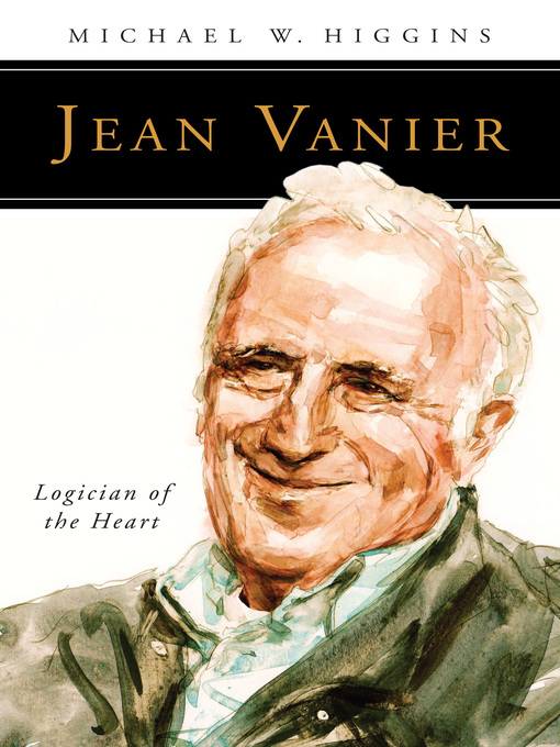 Title details for Jean Vanier by Michael W.  Higgins - Available